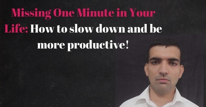 Slow down and be more productive!