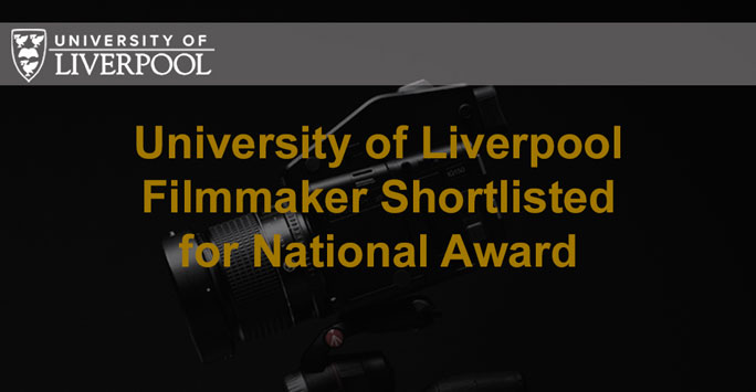 University of Liverpool Filmmaker Shortlisted for Prestigious National Award