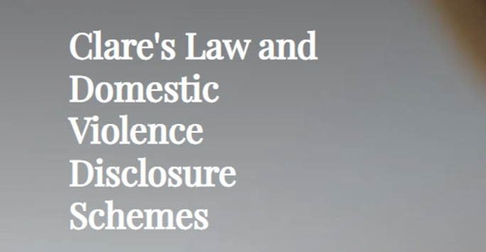 White text that reads 'Clares Law and Domestic Violence Disclosure Schemes'